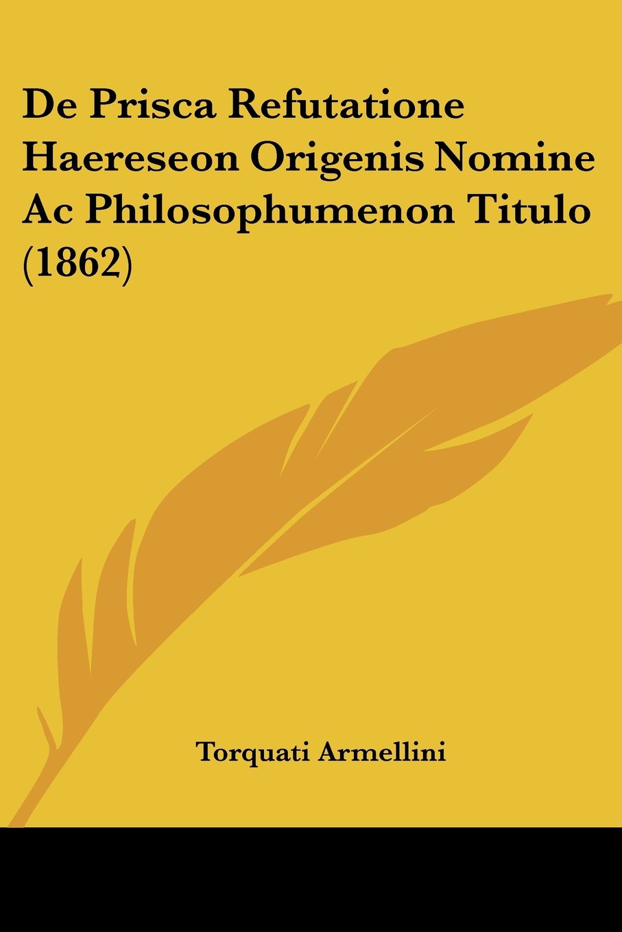 De Prisca Refutatione Haereseon Origenis Nomine Ac Philosophumenon Titulo (1862) Contemporary literature