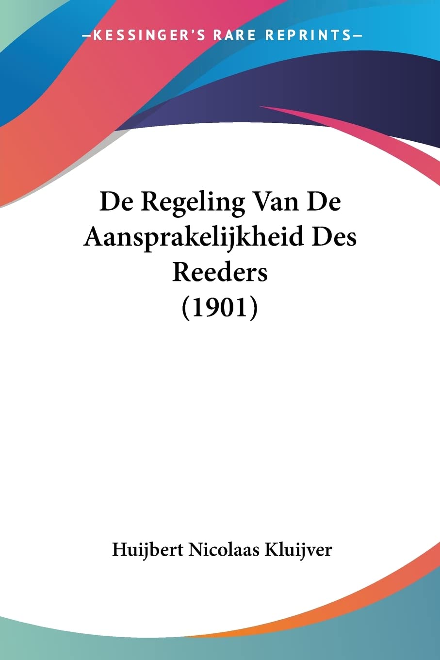 De Regeling Van De Aansprakelijkheid Des Reeders (1901) Law