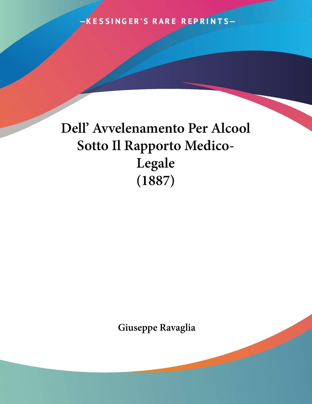 Dell' Avvelenamento Per Alcool Sotto Il Rapporto Medico-Legale (1887) Contemporary literature