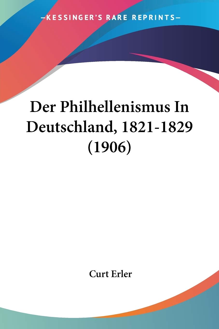 Der Philhellenismus In Deutschland, 1821-1829 (1906) International
