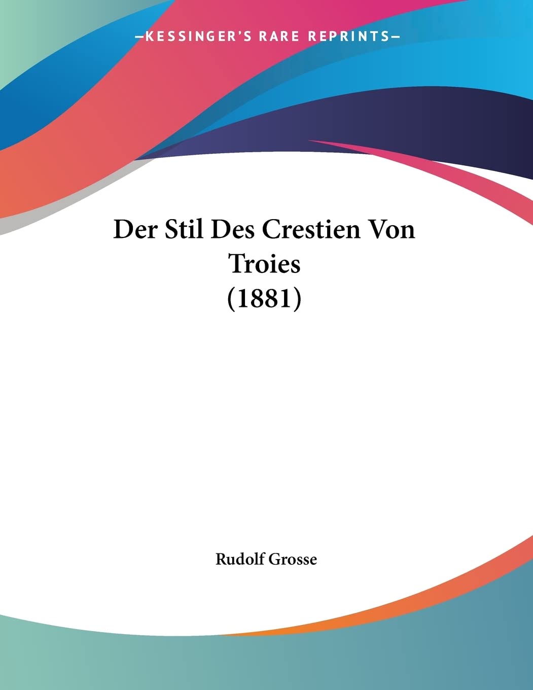 Der Stil Des Crestien Von Troies (1881) book
