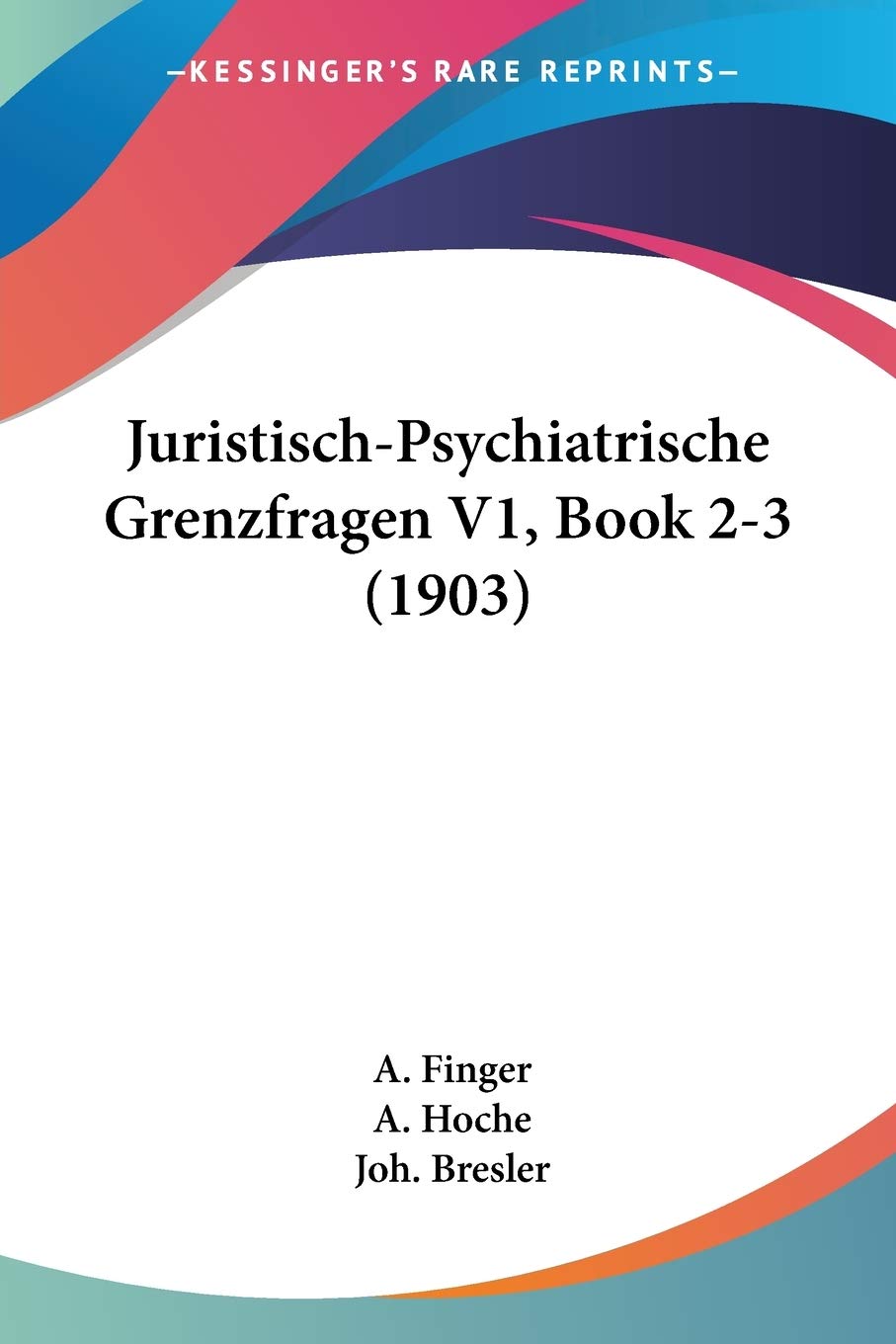 Juristisch-Psychiatrische Grenzfragen V1, Book 2-3 (1903) Medicine