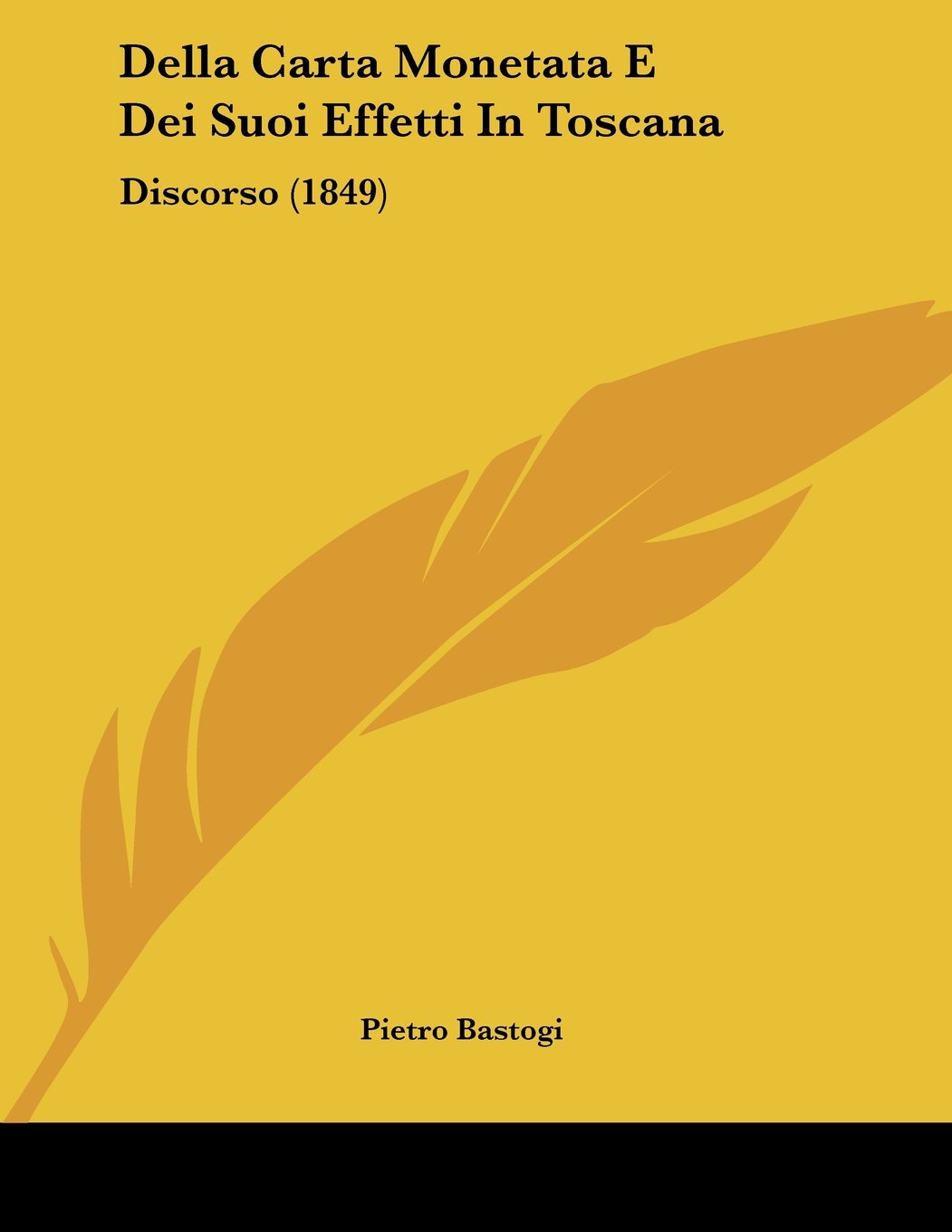 Della Carta Monetata E Dei Suoi Effetti In Toscana: Discorso (1849) Contemporary literature