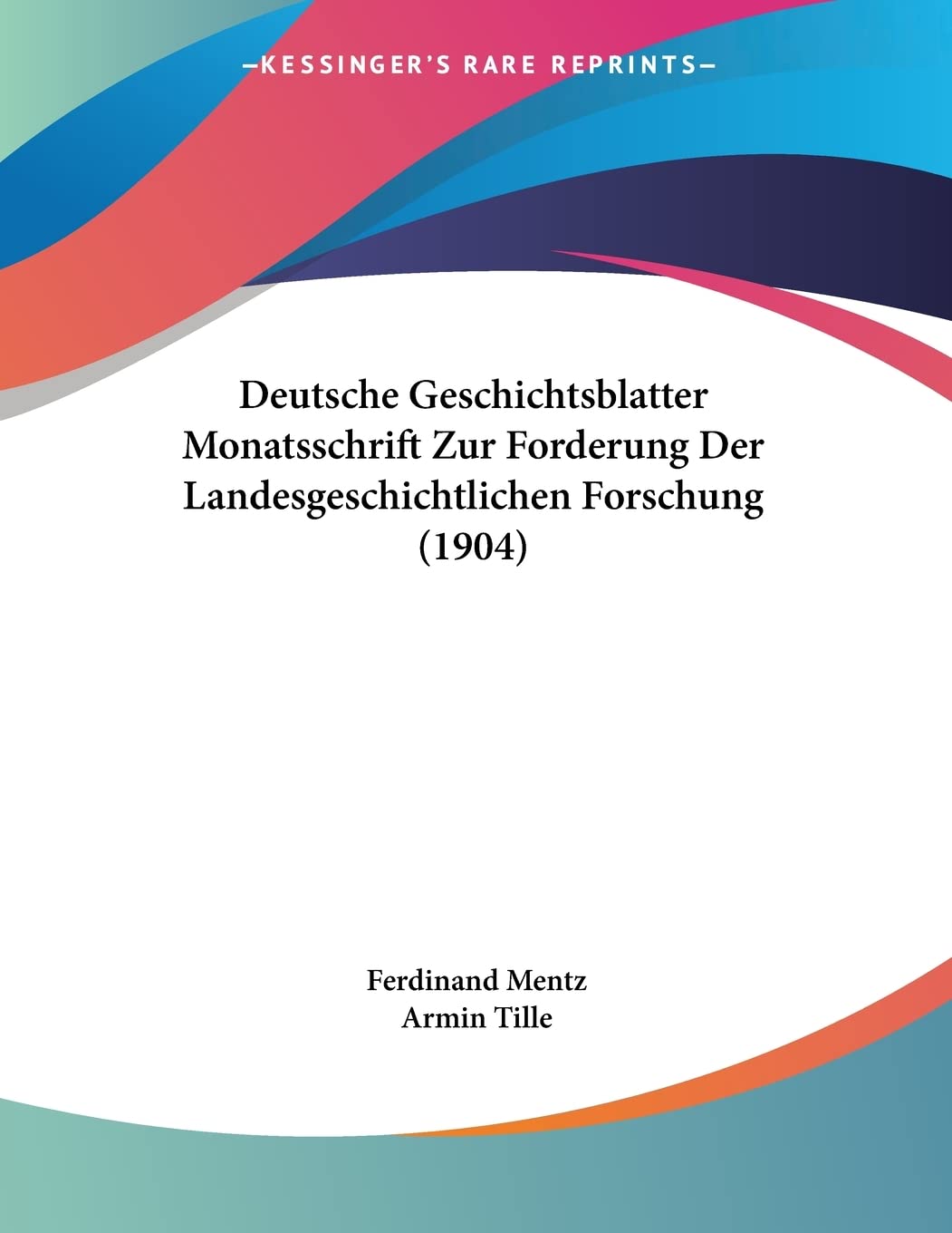 Deutsche Geschichtsblatter Monatsschrift Zur Forderung Der Landesgeschichtlichen Forschung (1904) Contemporary literature