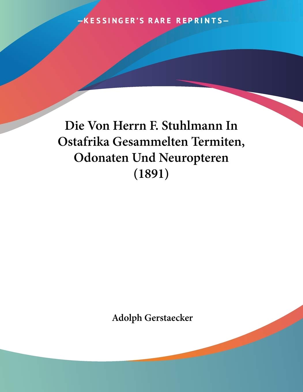 Von Herrn F. Stuhlmann In Ostafrika Gesammelten Termiten, Od Books