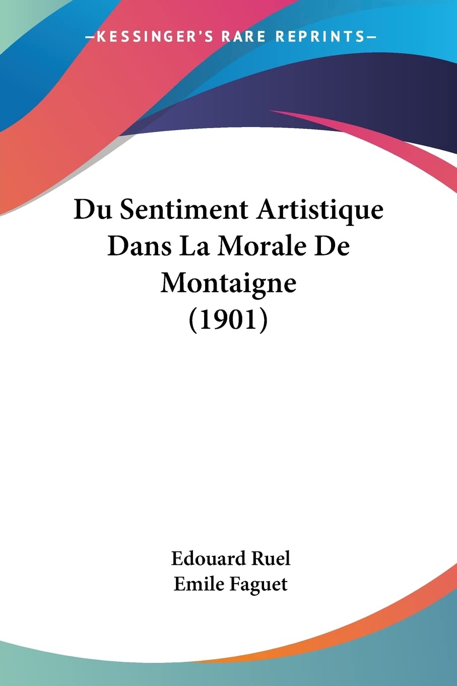 Du Sentiment Artistique Dans La Morale De Montaigne (1901) Philosophy