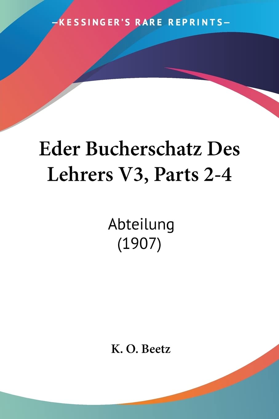 Eder Bucherschatz Des Lehrers V3, Parts 2-4: Abteilung (1907) Contemporary literature