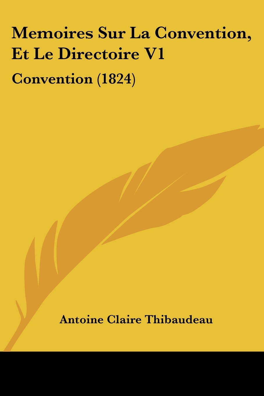 Memoires Sur La Convention, Et Le Directoire V1: Convention (1824) Contemporary literature