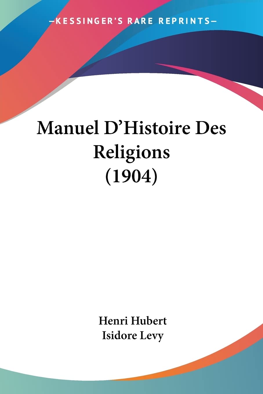 Manuel D'Histoire Des Religions (1904) Philosophy