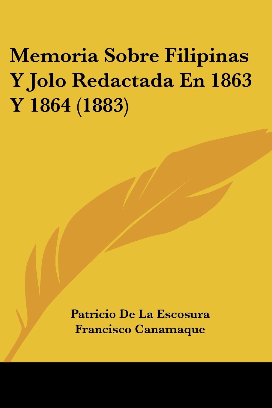 Memoria Sobre Filipinas Y Jolo Redactada En 1863 Y 1864 (1883) Contemporary literature