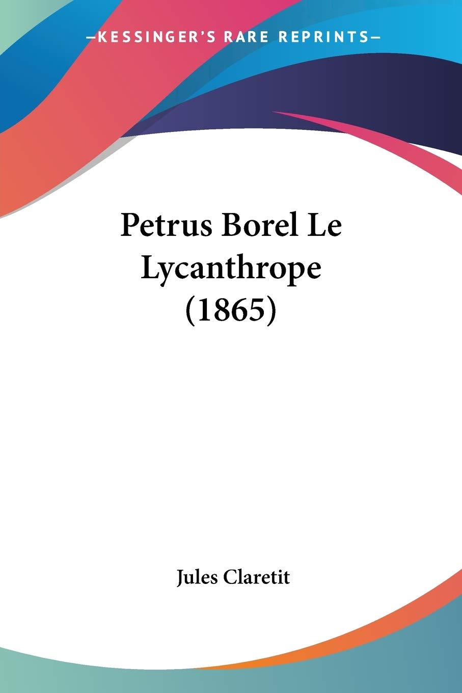 Petrus Borel Le Lycanthrope (1865) Contemporary literature