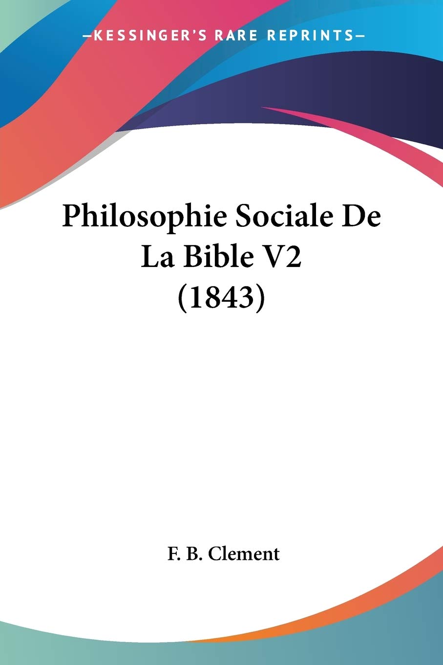 Philosophie Sociale De La Bible V2 (1843) Philosophy