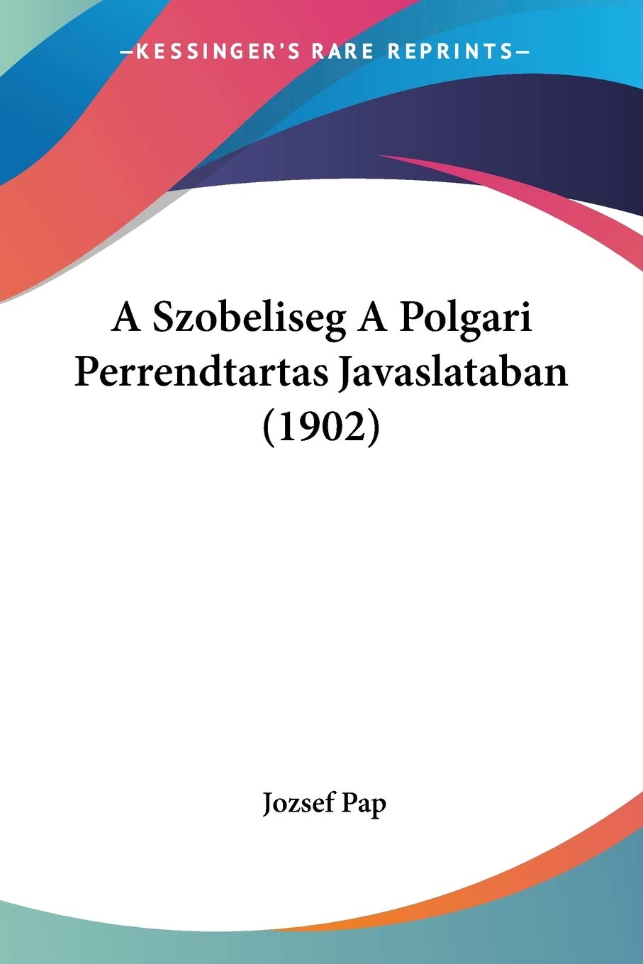A Szobeliseg A Polgari Perrendtartas Javaslataban (1902) Law