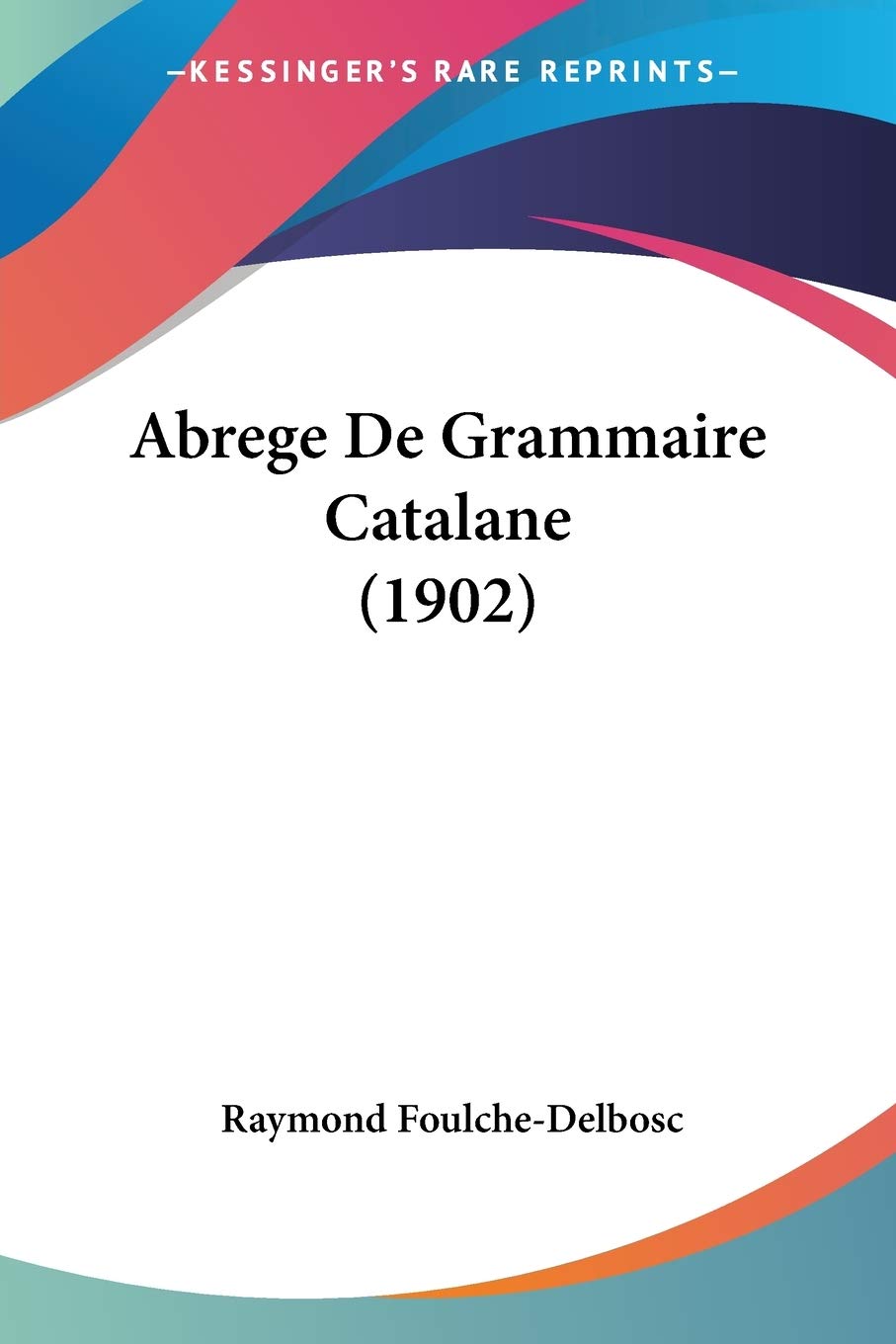 Abrege De Grammaire Catalane (1902) Social Sciences