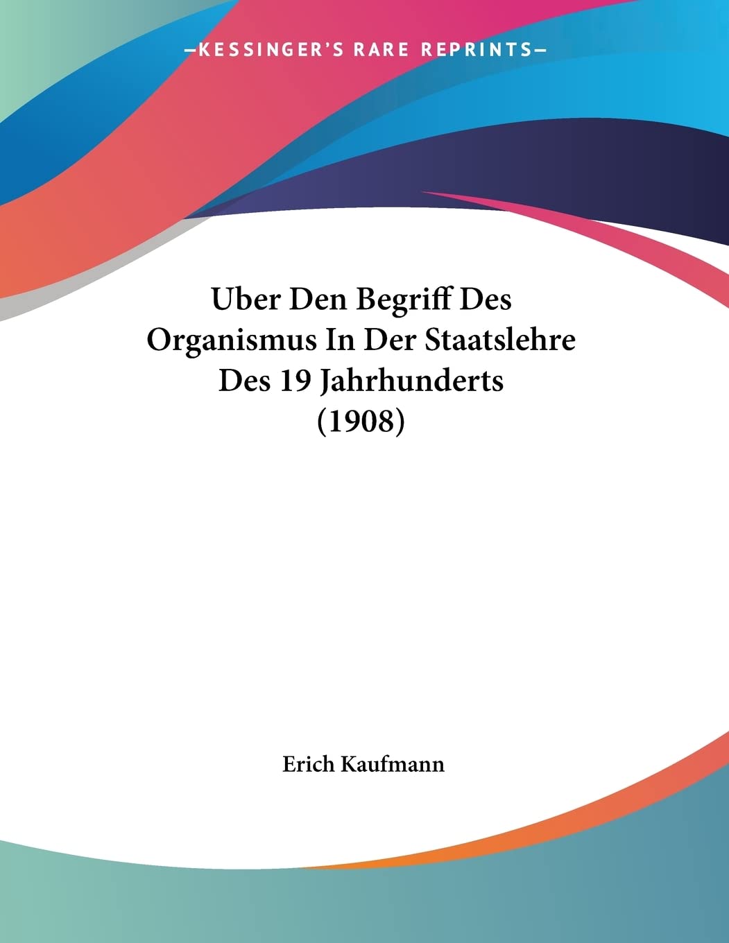 Uber Den Begriff Des Organismus In Der Staatslehre Des 19 Jahrhunderts (1908) Philosophy