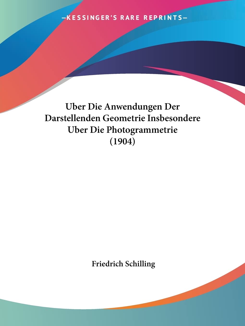 Uber Die Anwendungen Der Darstellenden Geometrie Insbesondere Uber Die Photogrammetrie (1904) Contemporary literature