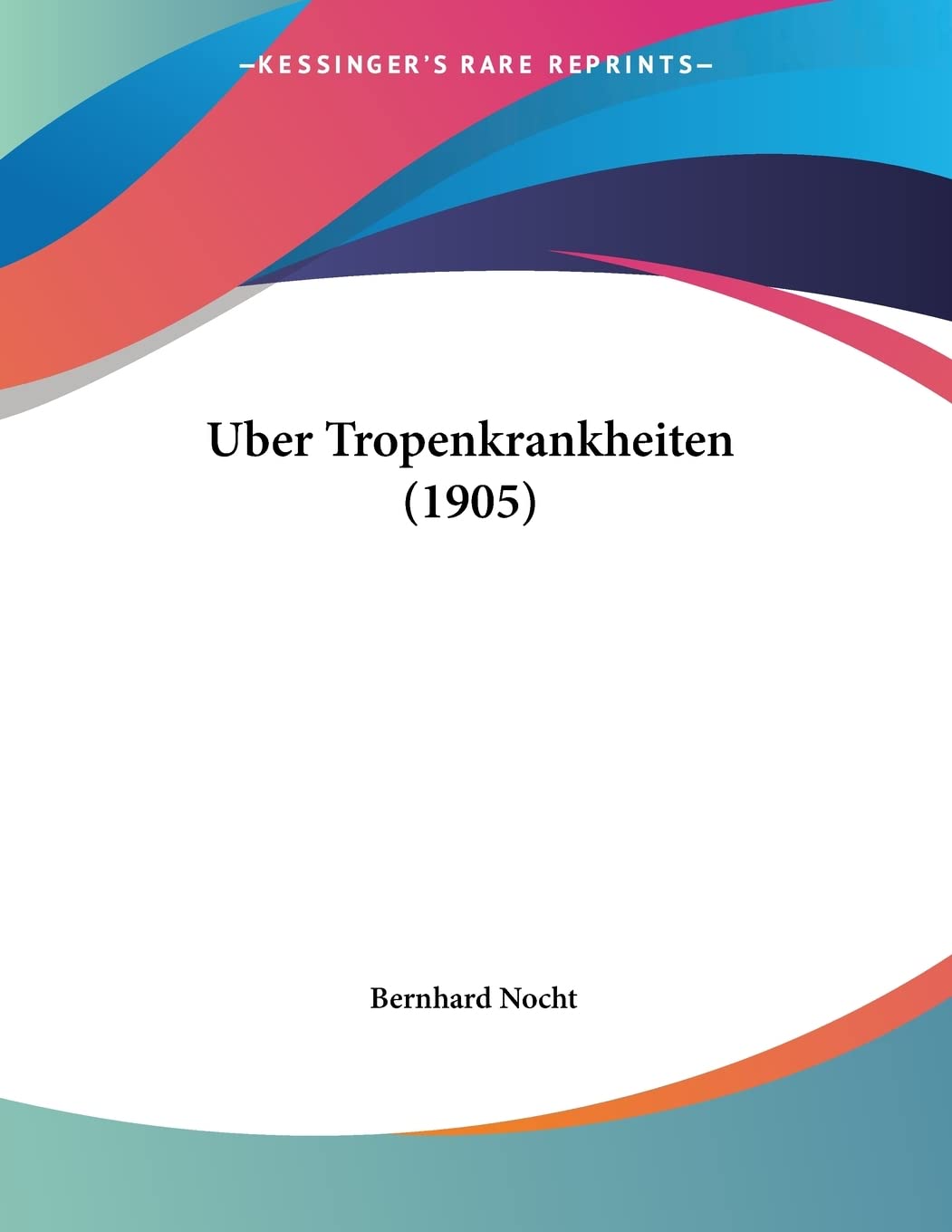 Uber Tropenkrankheiten (1905) Contemporary literature