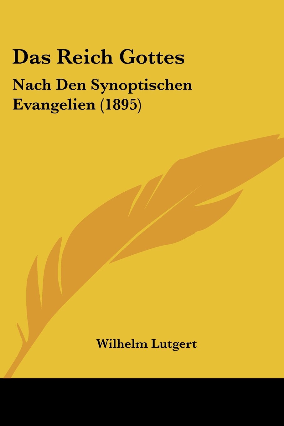 Das Reich Gottes: Nach Den Synoptischen Evangelien (1895) Contemporary literature