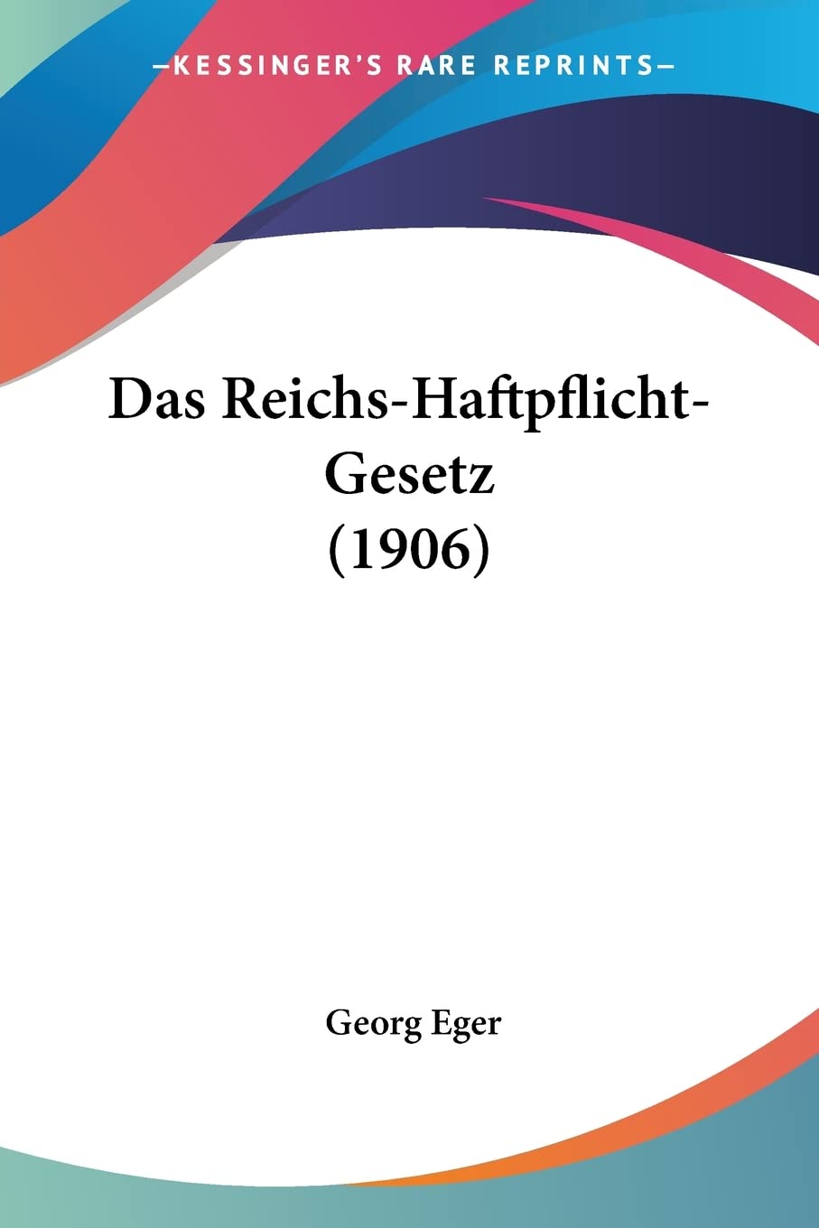 Das Reichs-Haftpflicht-Gesetz (1906) Law
