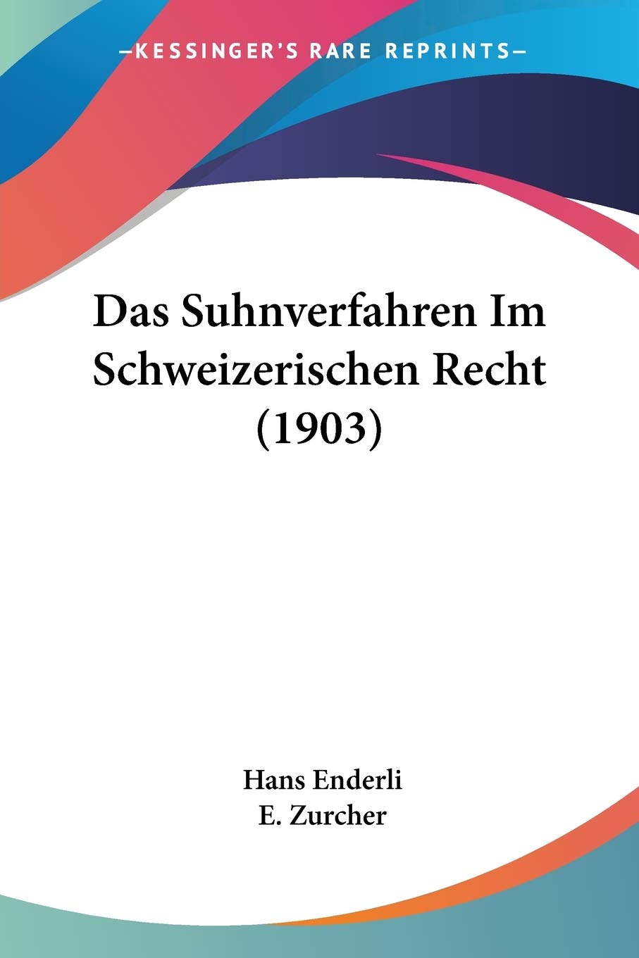 Das Suhnverfahren Im Schweizerischen Recht (1903) Law