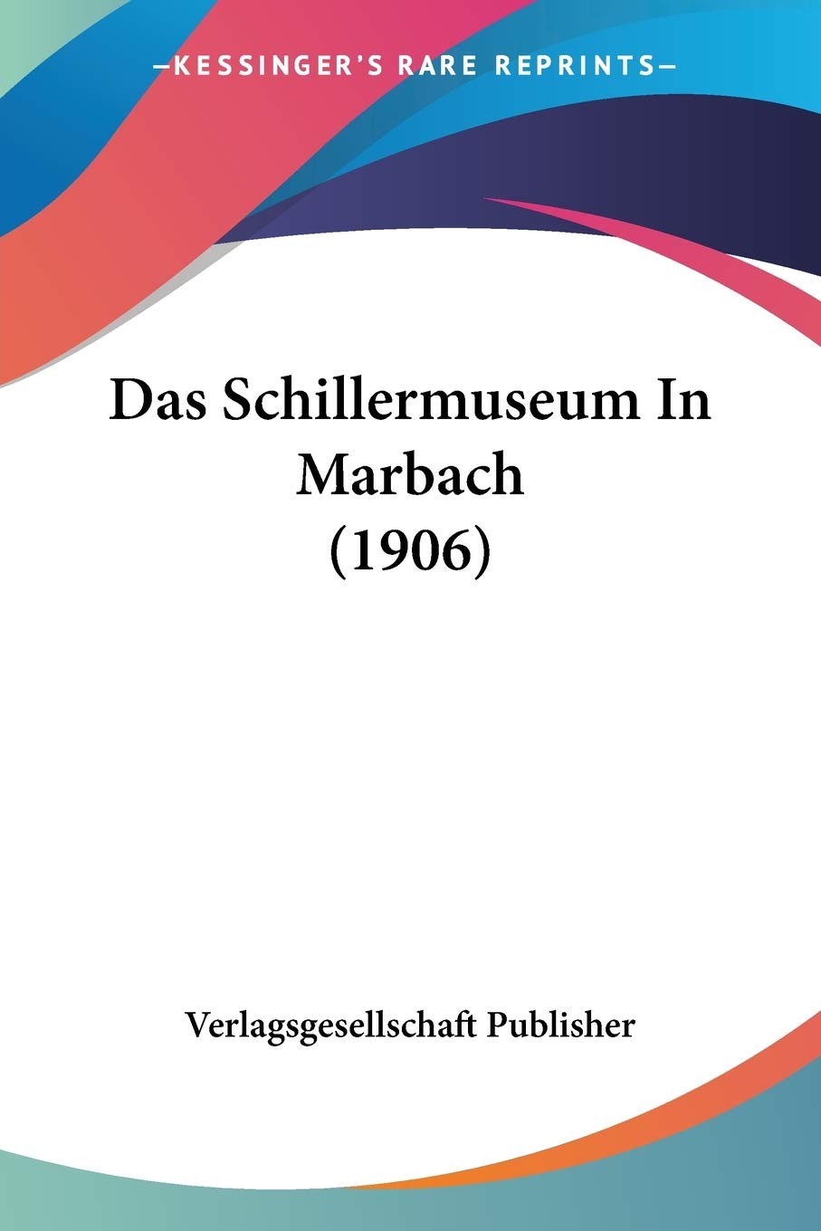 Das Schillermuseum In Marbach (1906) International