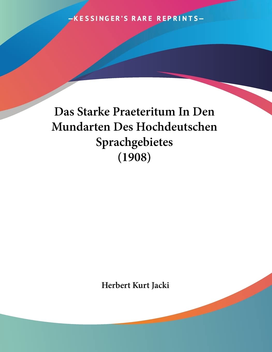 Das Starke Praeteritum In Den Mundarten Des Hochdeutschen Sprachgebietes (1908) Social Sciences
