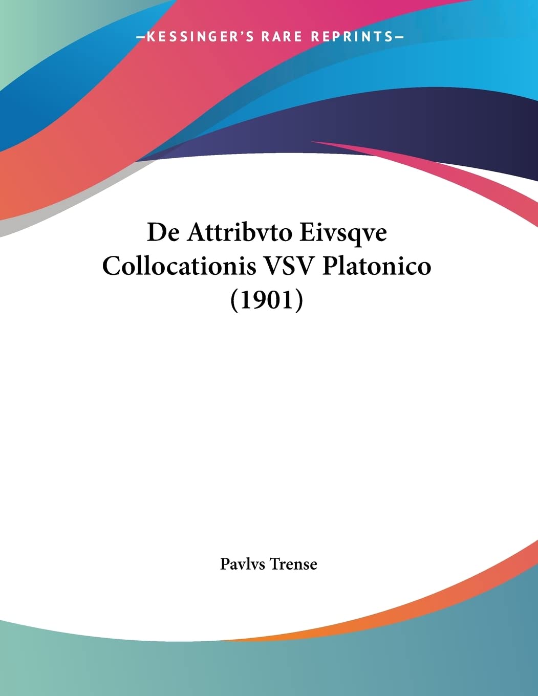 De Attribvto Eivsqve Collocationis VSV Platonico (1901) Contemporary literature