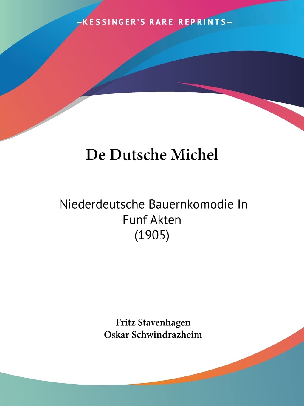 De Dutsche Michel: Niederdeutsche Bauernkomodie In Funf Akten (1905) Drama