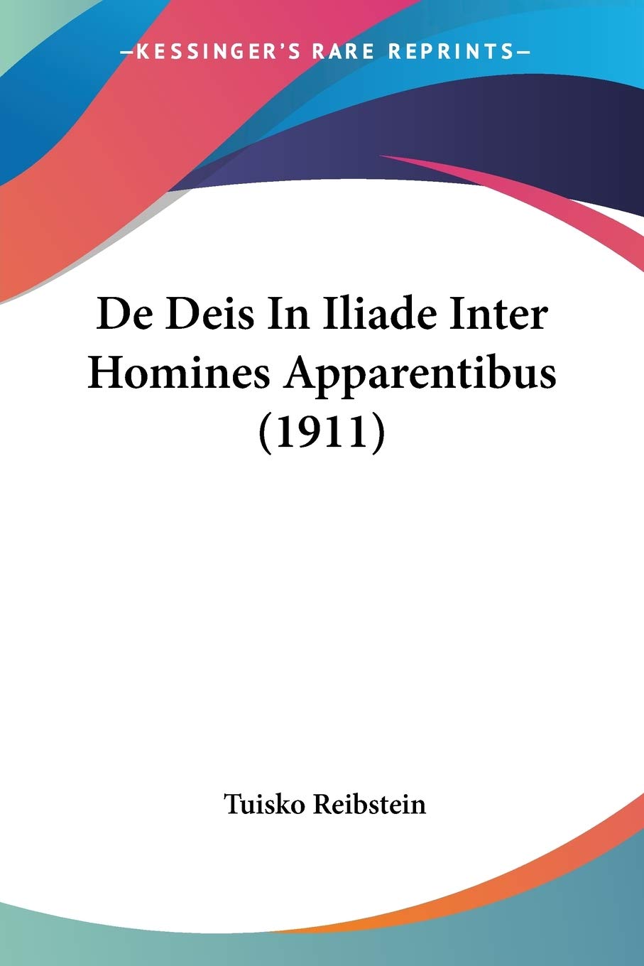 De Deis In Iliade Inter Homines Apparentibus (1911) Philosophy