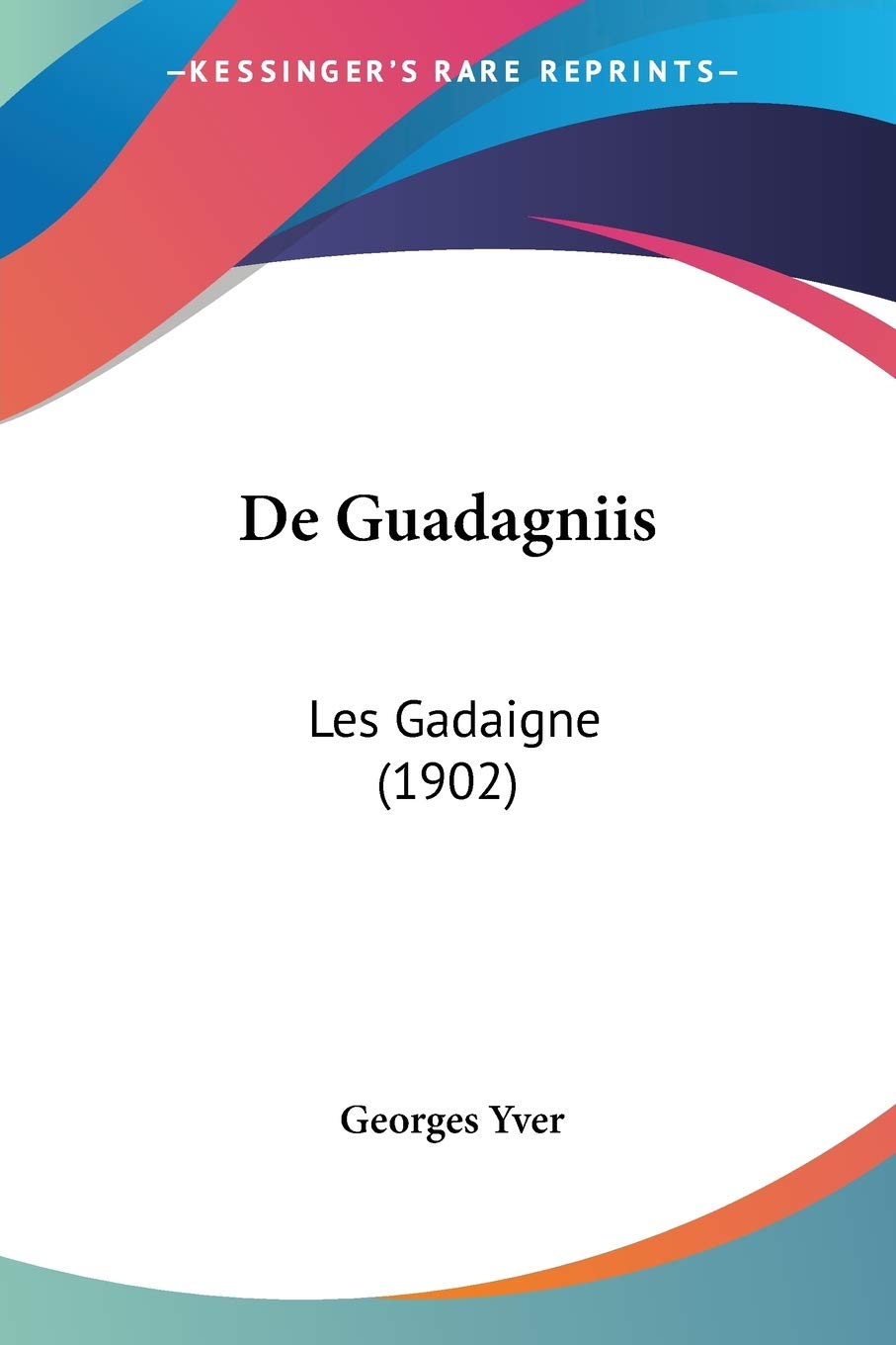 De Guadagniis: Les Gadaigne (1902) Contemporary literature