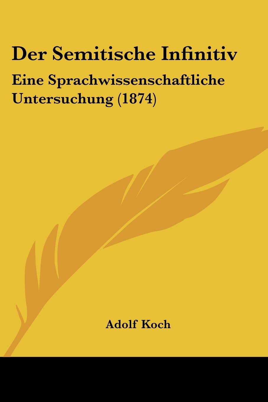 Der Semitische Infinitiv: Eine Sprachwissenschaftliche Untersuchung (1874) Contemporary literature