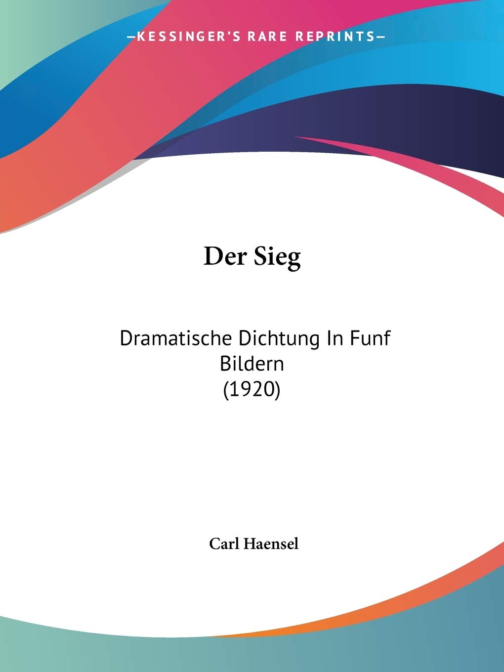 Der Sieg: Dramatische Dichtung In Funf Bildern (1920) Drama