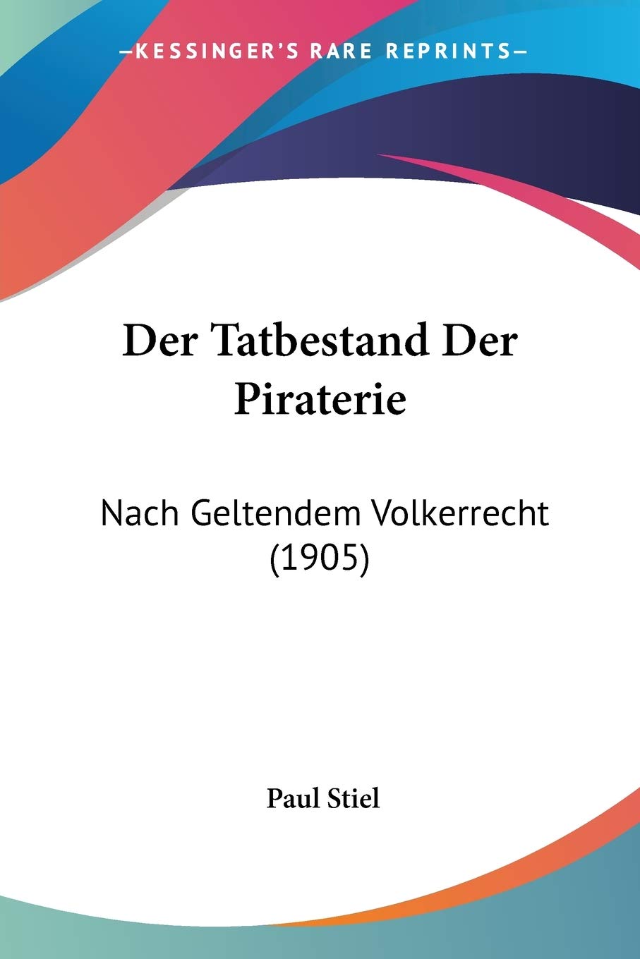 Der Tatbestand Der Piraterie: Nach Geltendem Volkerrecht (1905) Law