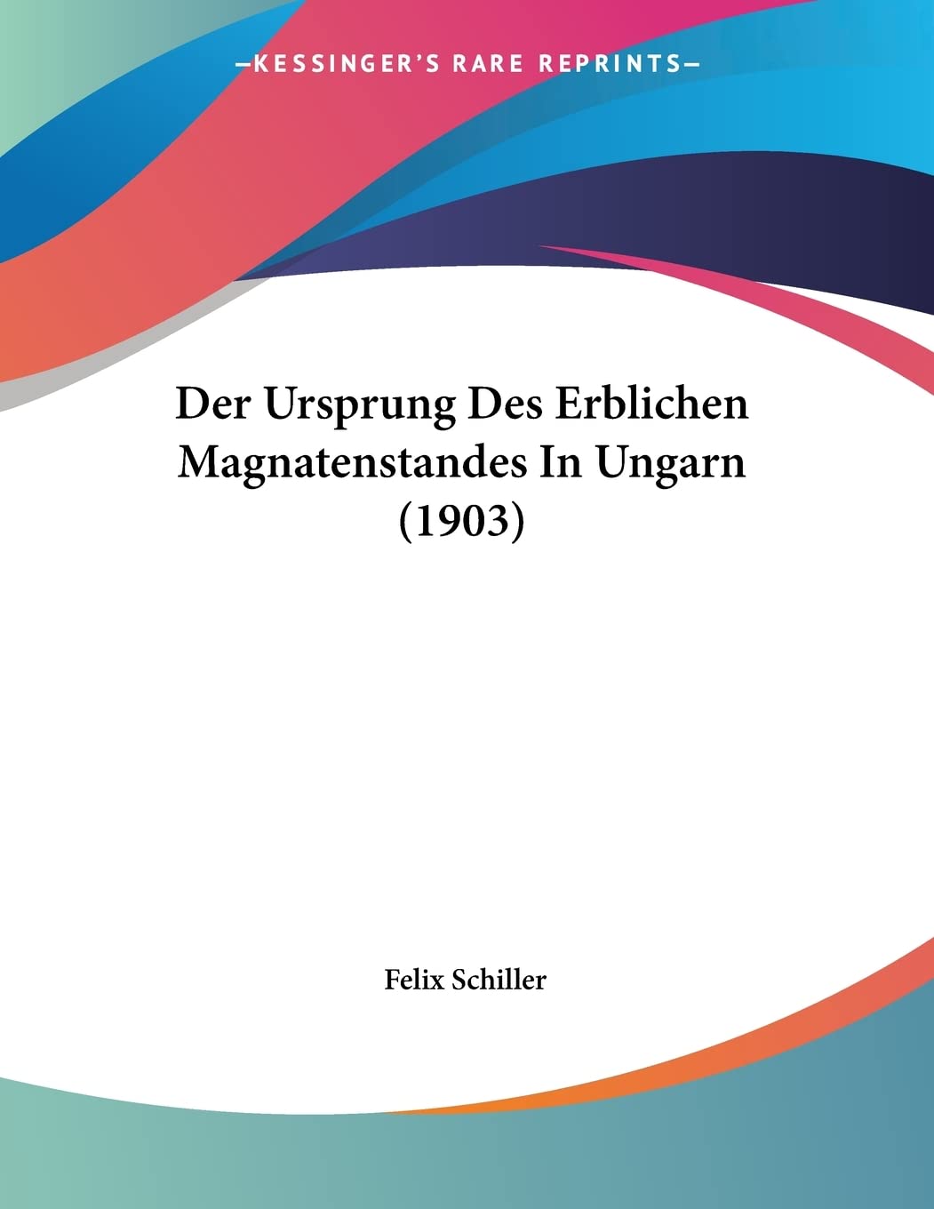 Der Ursprung Des Erblichen Magnatenstandes In Ungarn (1903) Social Sciences