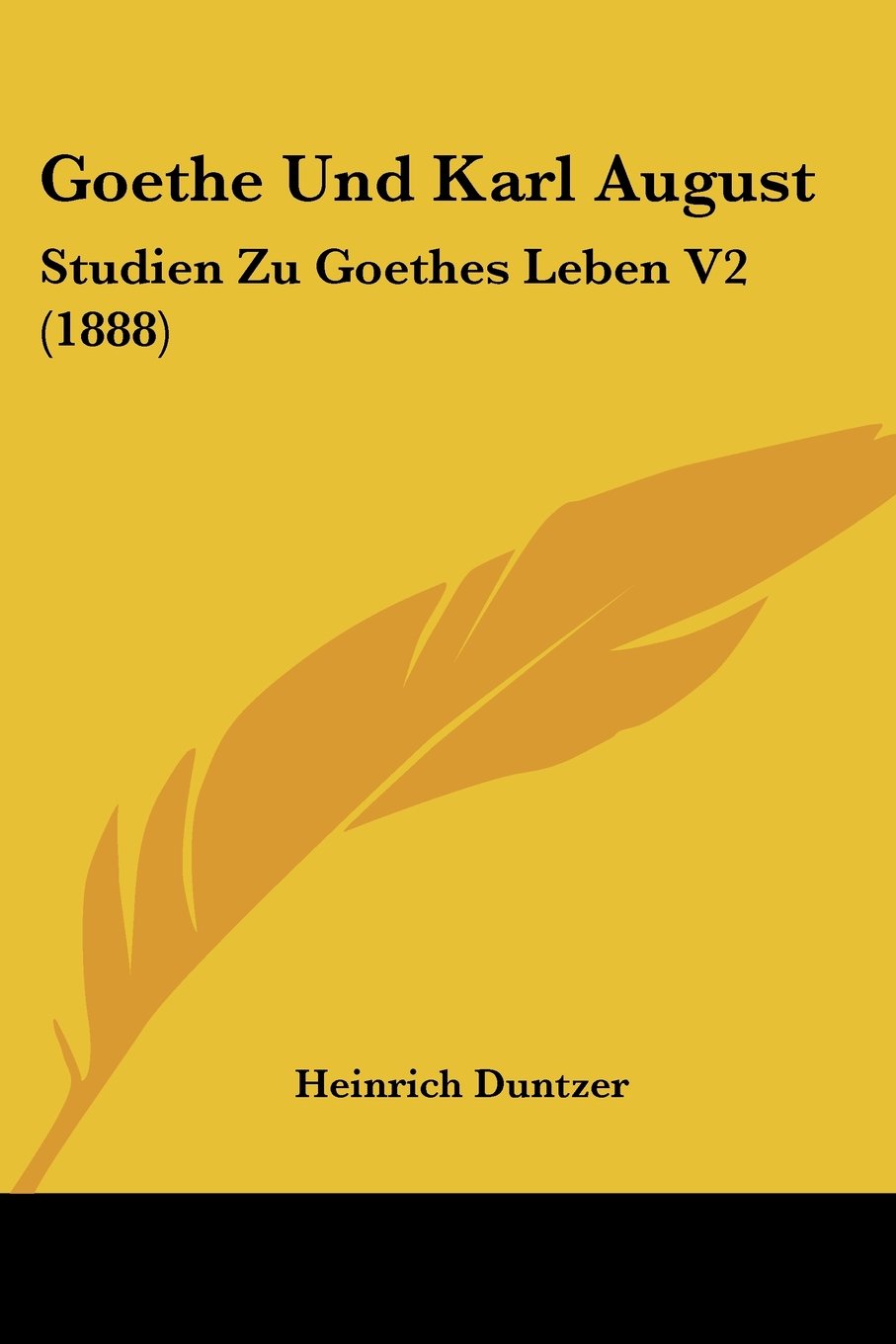 Goethe Und Karl August: Studien Zu Goethes Leben V2 (1888) Contemporary literature