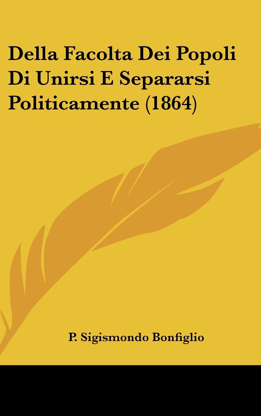 Della Facolta Dei Popoli Di Unirsi E Separarsi Politicamente (1864) Contemporary literature