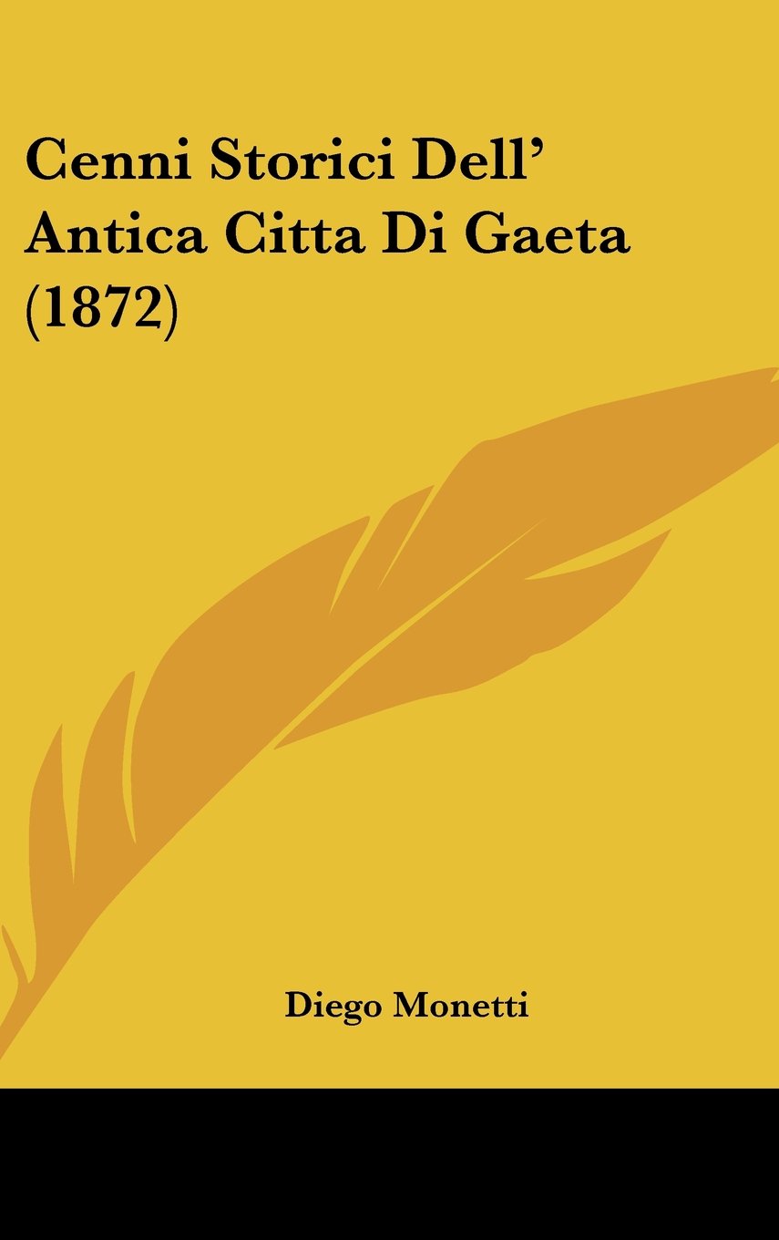 Cenni Storici Dell' Antica Citta Di Gaeta (1872) Contemporary literature