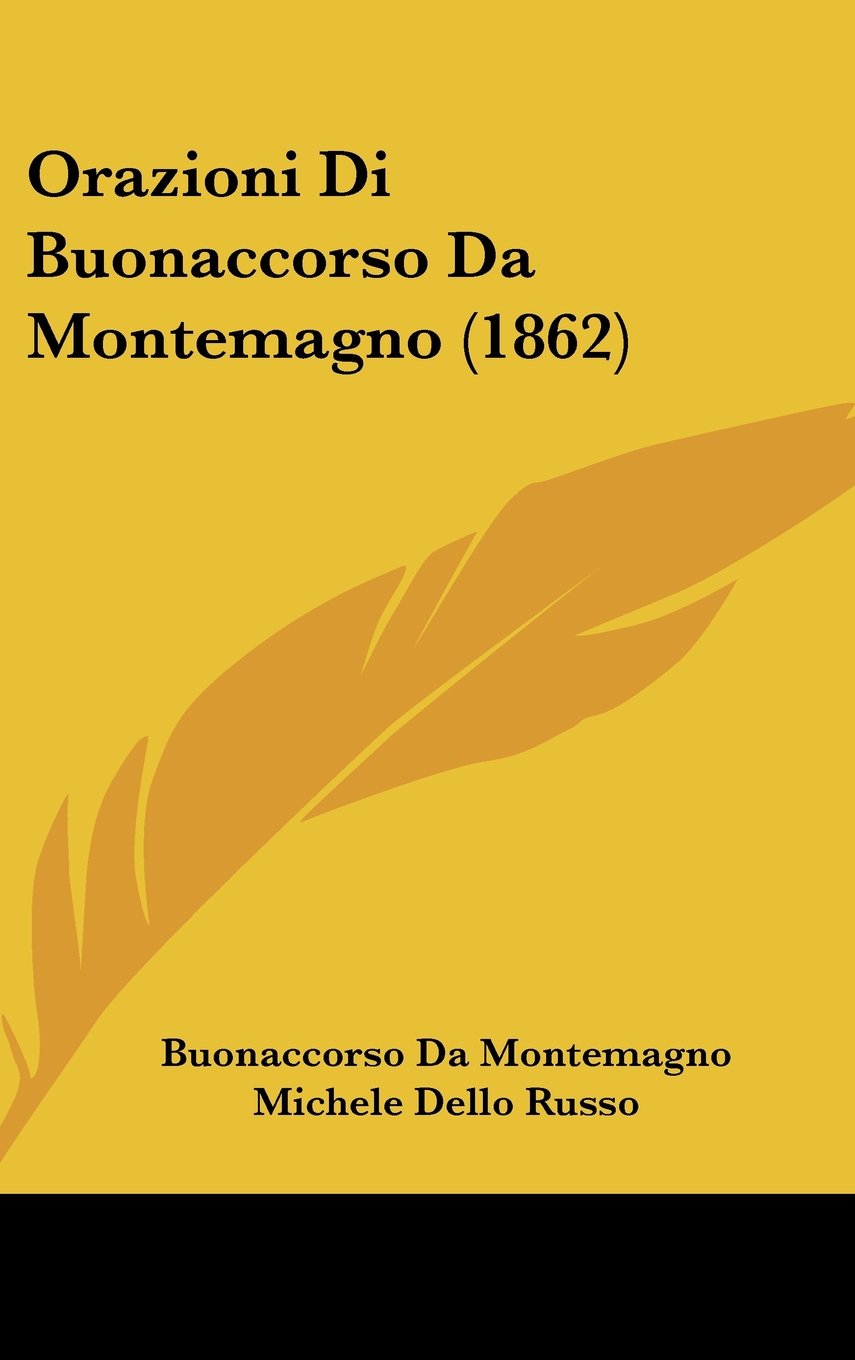 Orazioni Di Buonaccorso Da Montemagno (1862) Contemporary literature