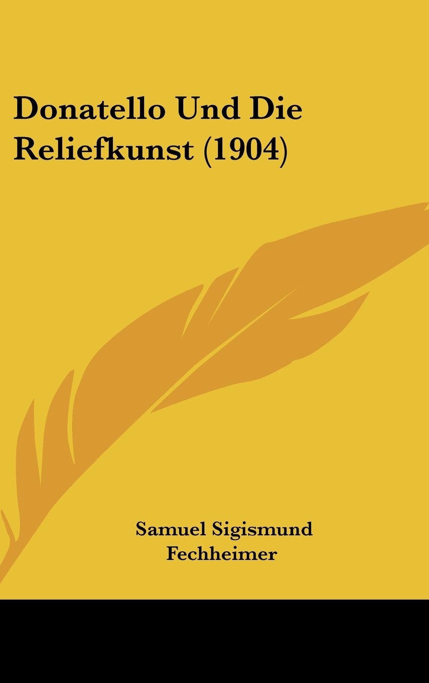 Donatello Und Die Reliefkunst (1904) Contemporary literature