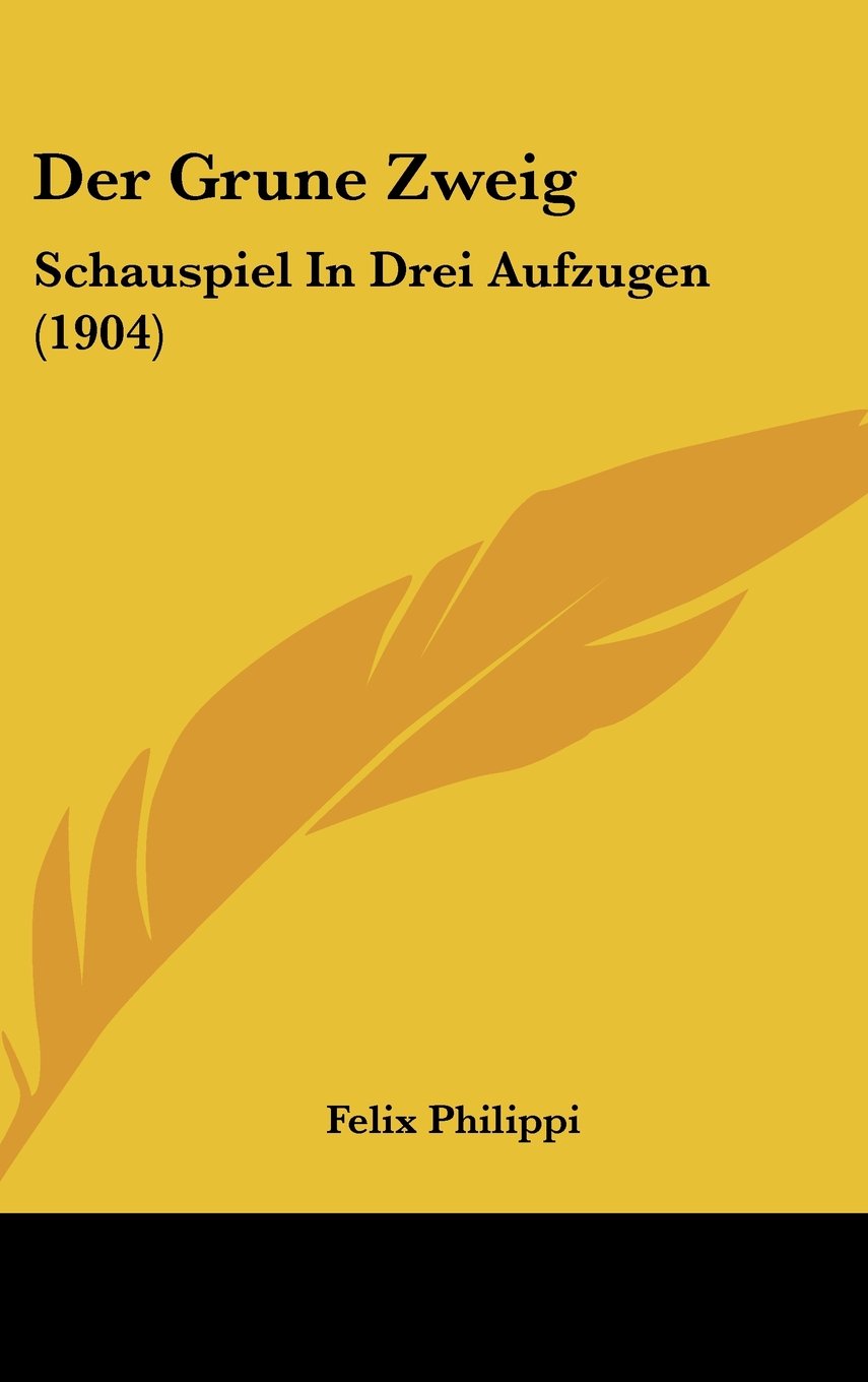 Der Grune Zweig: Schauspiel In Drei Aufzugen (1904) Contemporary literature