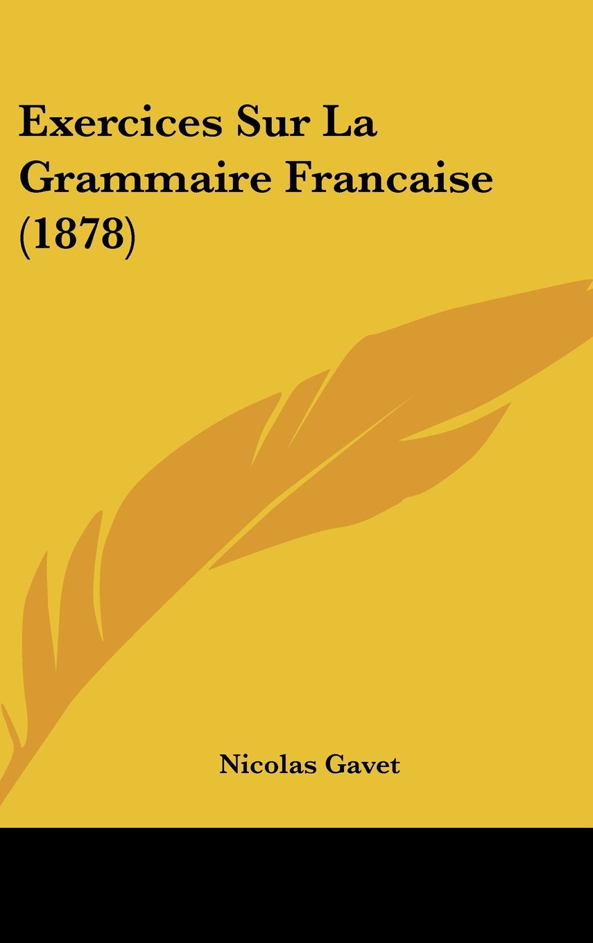 Exercices Sur La Grammaire Francaise (1878) Contemporary literature