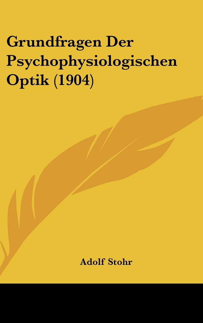 Grundfragen Der Psychophysiologischen Optik (1904) Contemporary literature