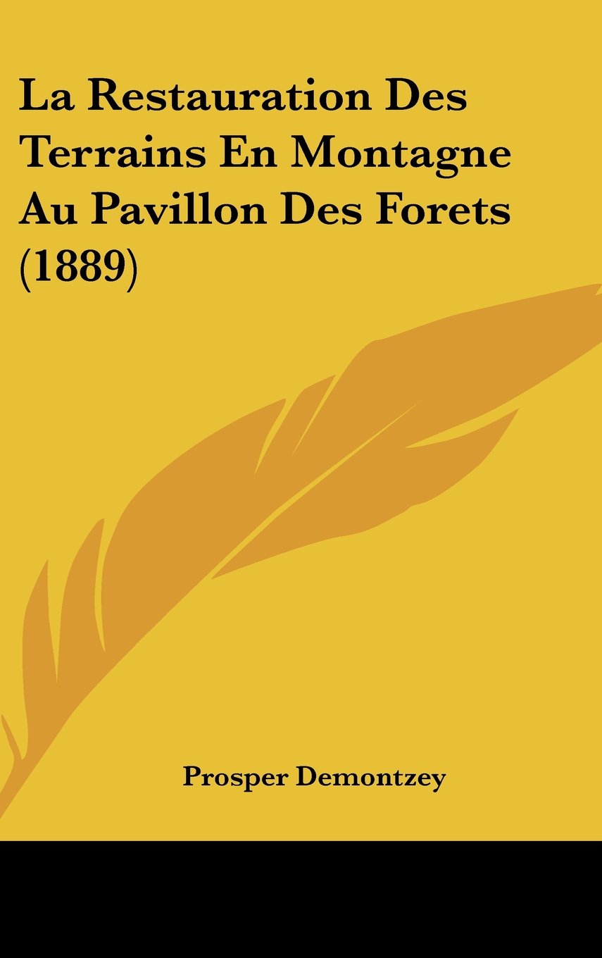La Restauration Des Terrains En Montagne Au Pavillon Des Forets (1889) Contemporary literature