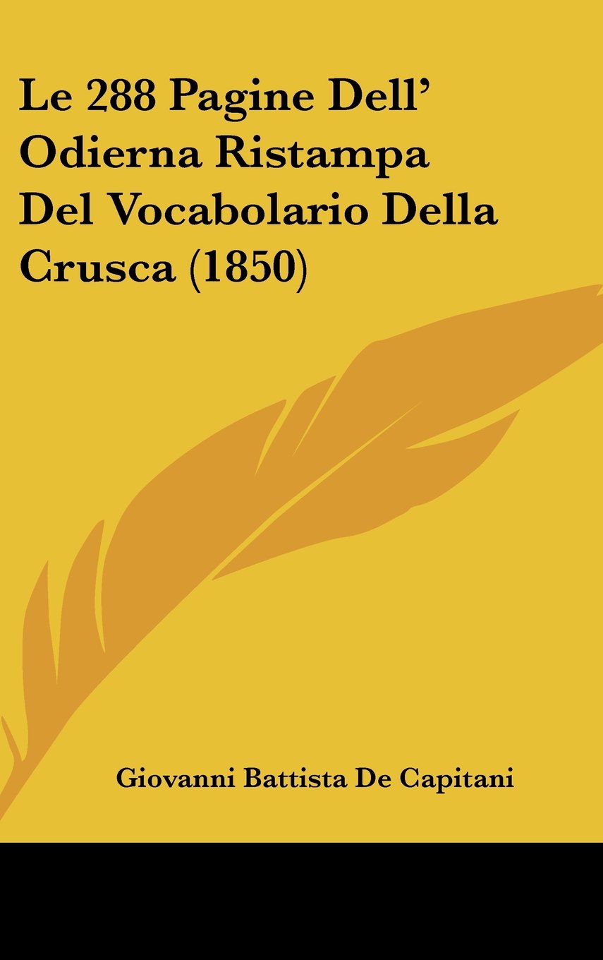 Le 288 Pagine Dell' Odierna Ristampa Del Vocabolario Della Crusca (1850) Contemporary literature