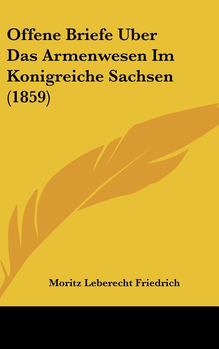 Offene Briefe Uber Das Armenwesen Im Konigreiche Sachsen (1859) Contemporary literature