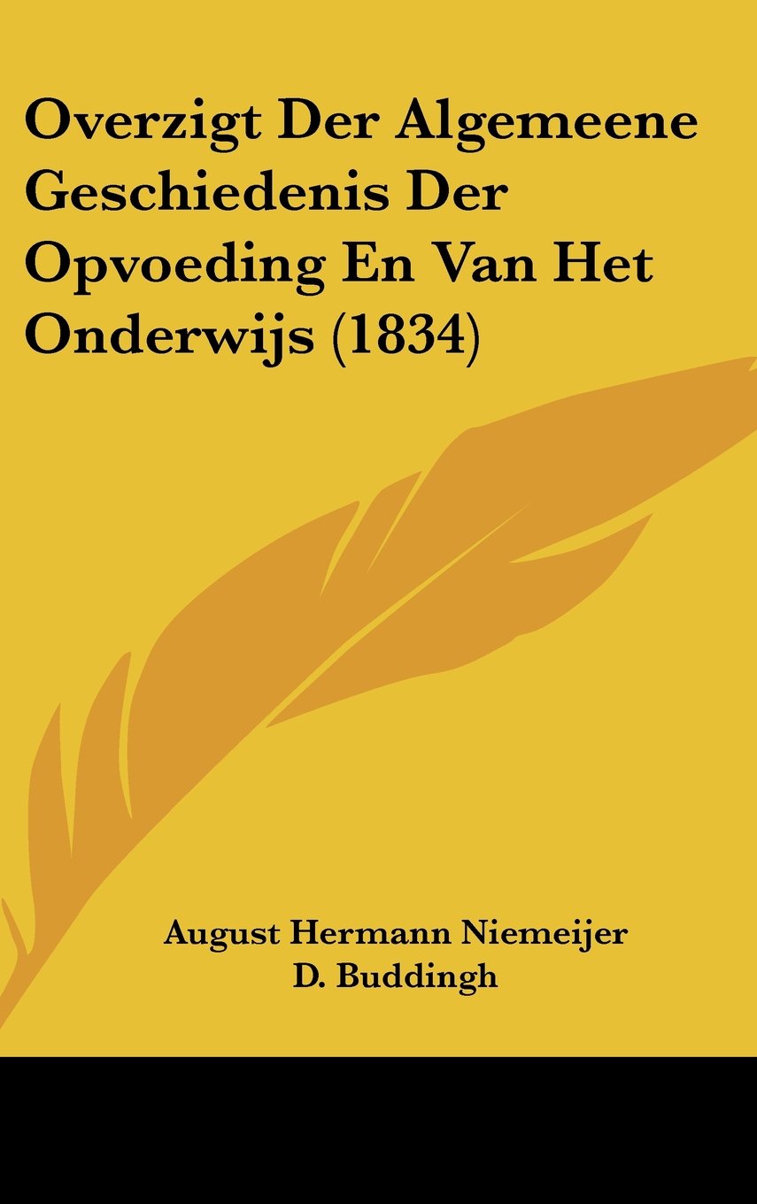 Overzigt Der Algemeene Geschiedenis Der Opvoeding En Van Het Onderwijs (1834) Contemporary literature