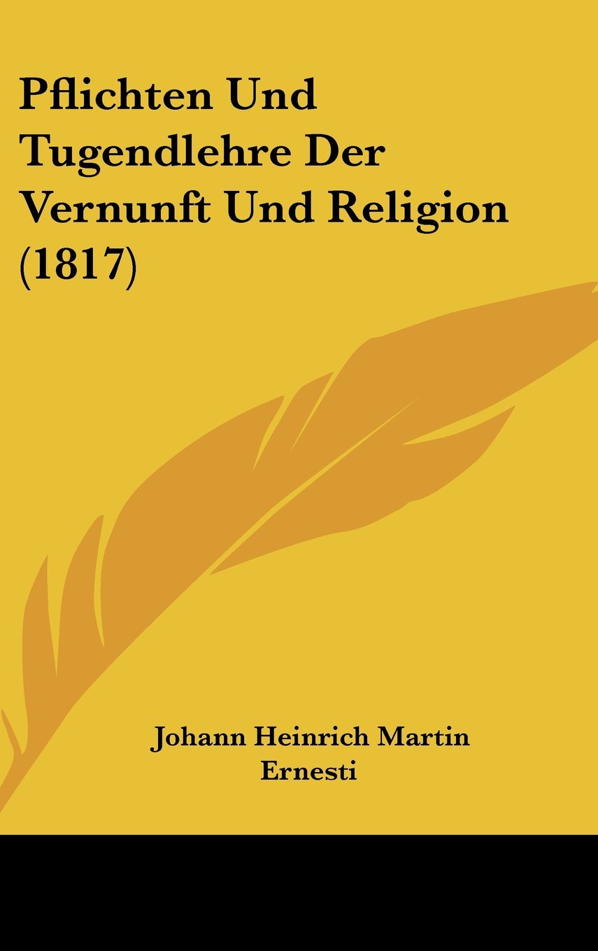 Pflichten Und Tugendlehre Der Vernunft Und Religion (1817) Contemporary literature