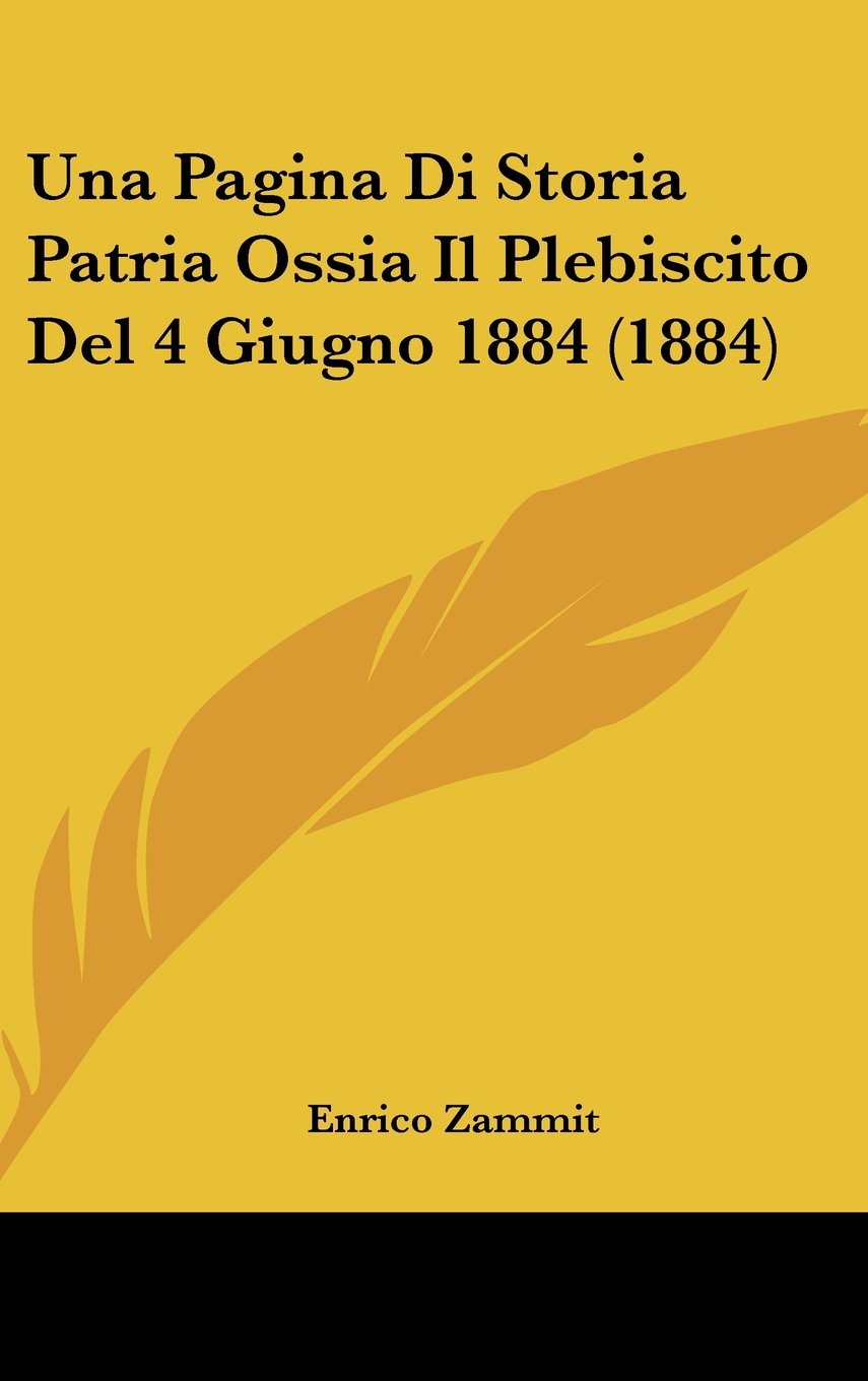 Una Pagina Di Storia Patria Ossia Il Plebiscito Del 4 Giugno 1884 (1884) Contemporary literature