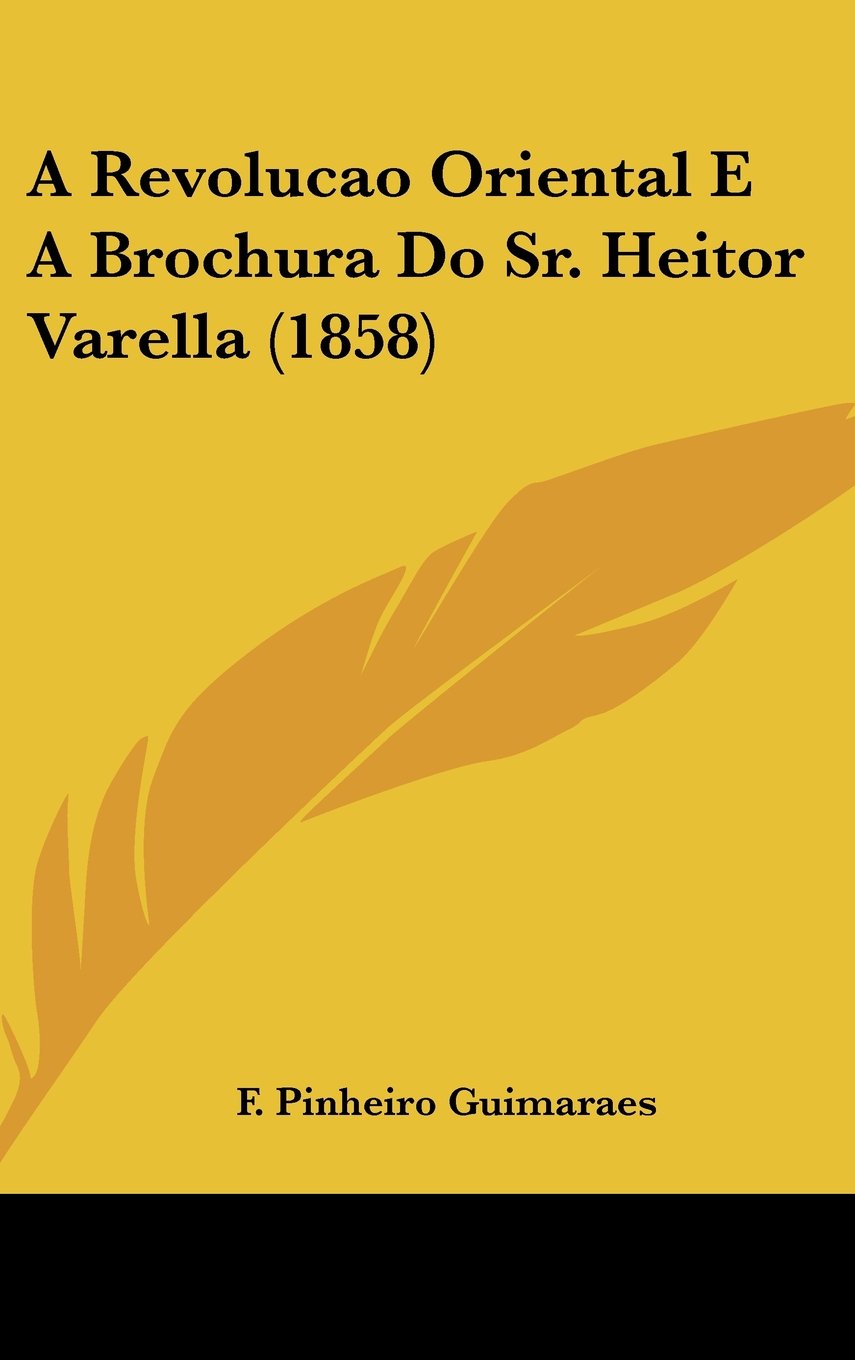 A Revolucao Oriental E A Brochura Do Sr. Heitor Varella (1858) Contemporary literature