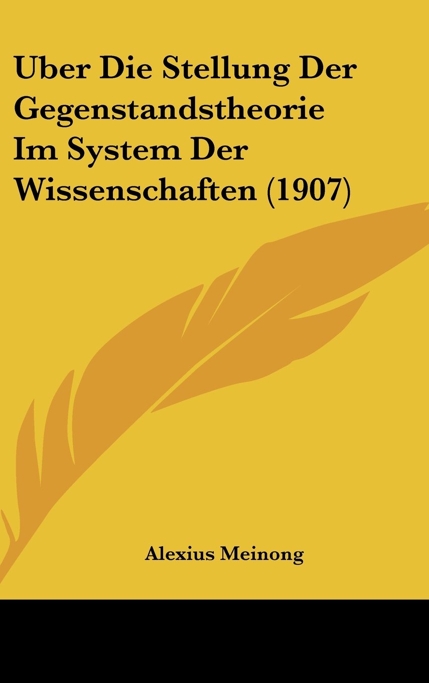 Uber Die Stellung Der Gegenstandstheorie Im System Der Wissenschaften (1907) Contemporary literature